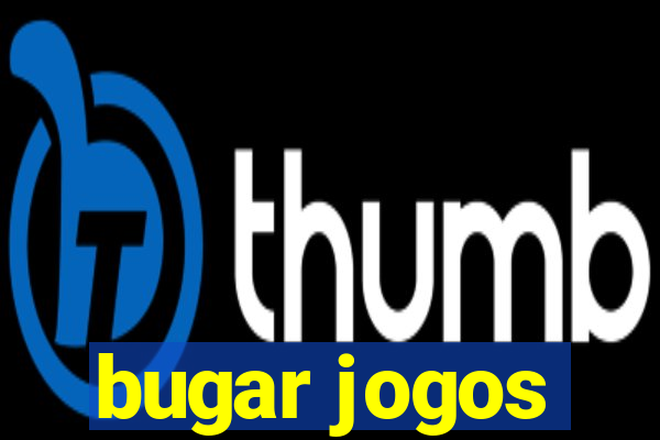 bugar jogos