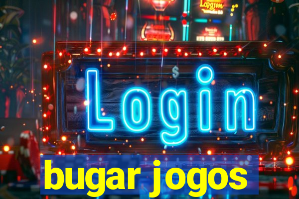 bugar jogos