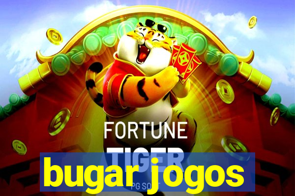 bugar jogos