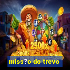 miss?o do trevo