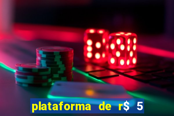 plataforma de r$ 5 para jogar