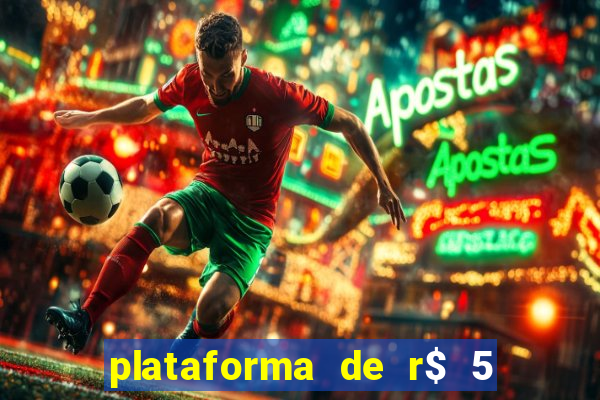 plataforma de r$ 5 para jogar