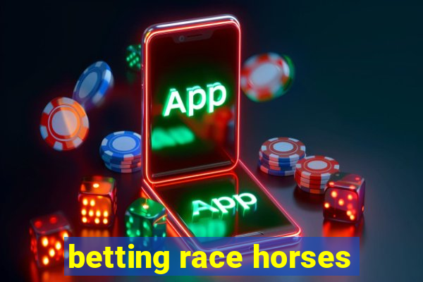 betting race horses