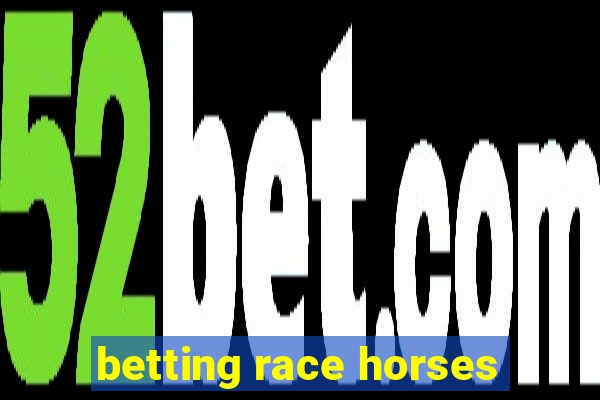 betting race horses