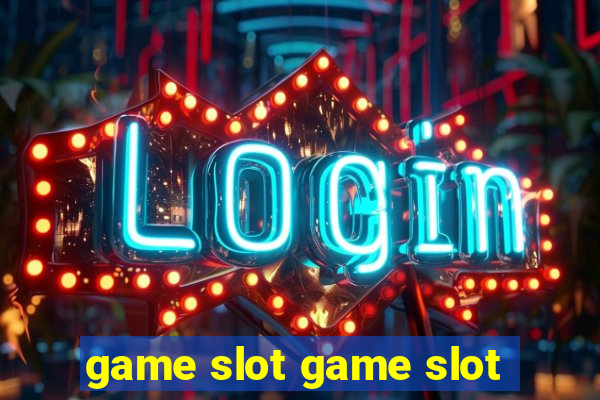 game slot game slot