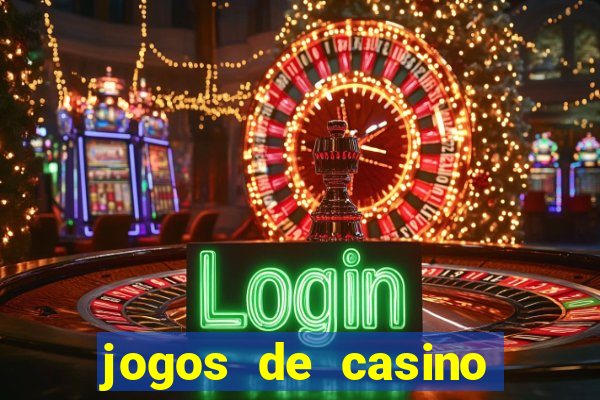 jogos de casino que dao bonus gratis