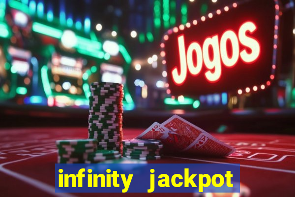 infinity jackpot casino slots