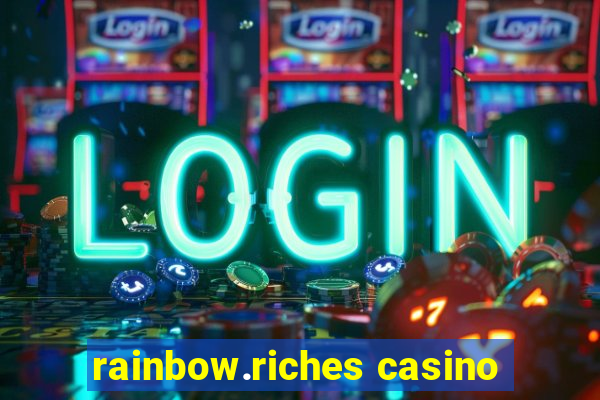 rainbow.riches casino