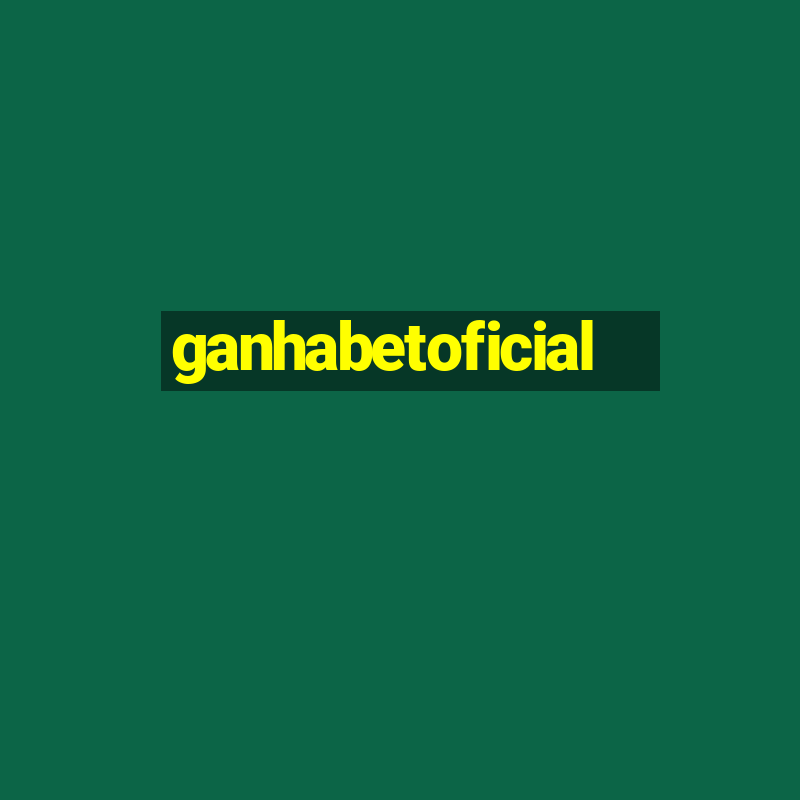 ganhabetoficial