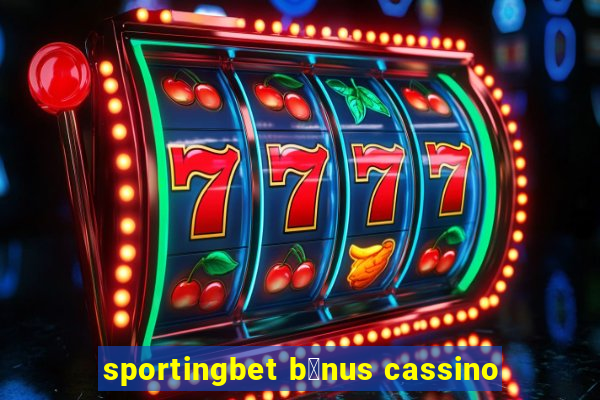 sportingbet b么nus cassino