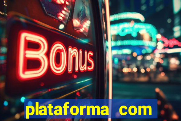 plataforma com bonus sem deposito