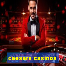 caesars casinos