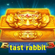 tast rabbit