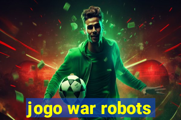 jogo war robots