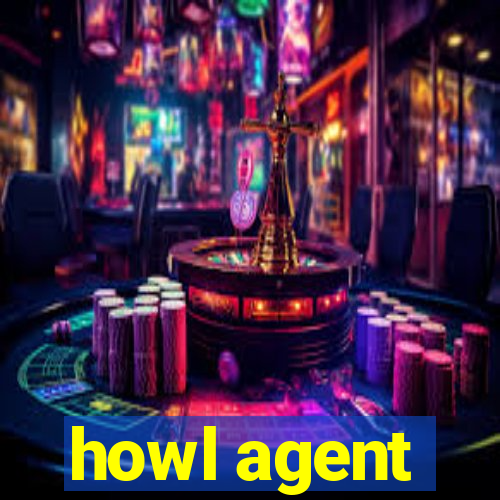 howl agent