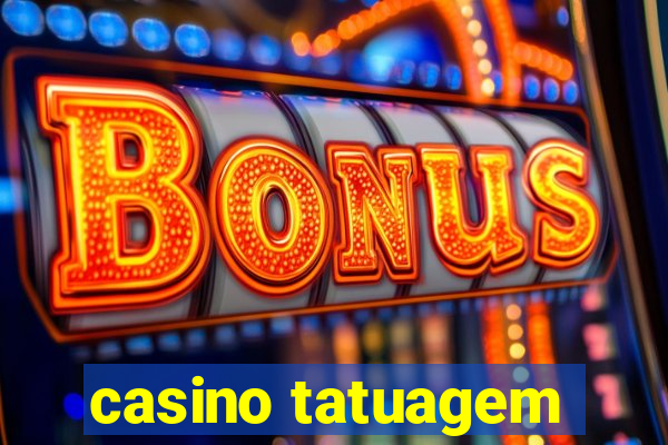 casino tatuagem