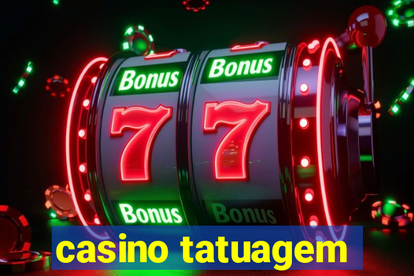 casino tatuagem