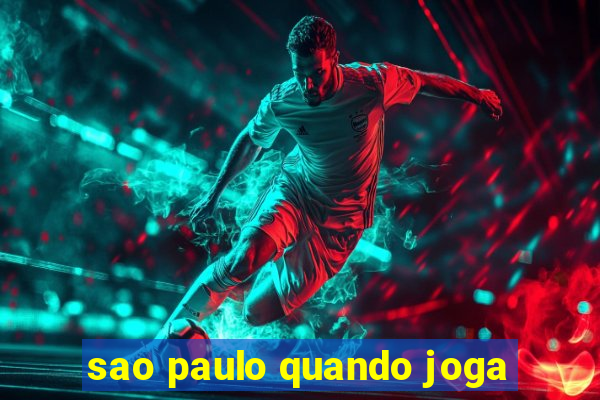 sao paulo quando joga