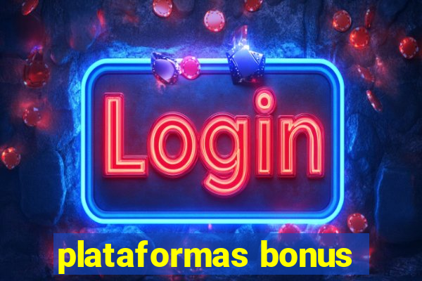 plataformas bonus