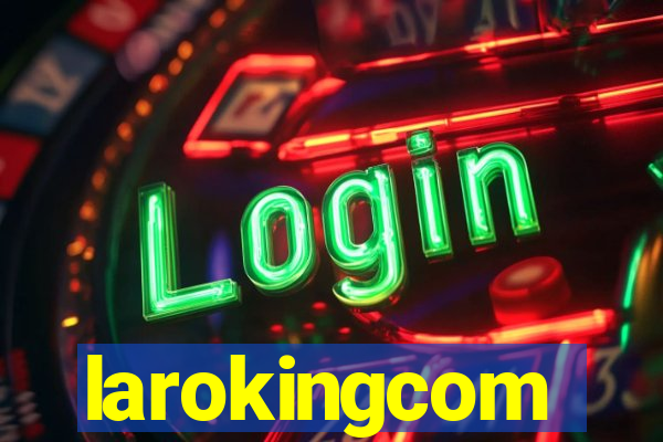 larokingcom