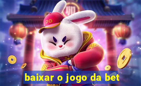 baixar o jogo da bet