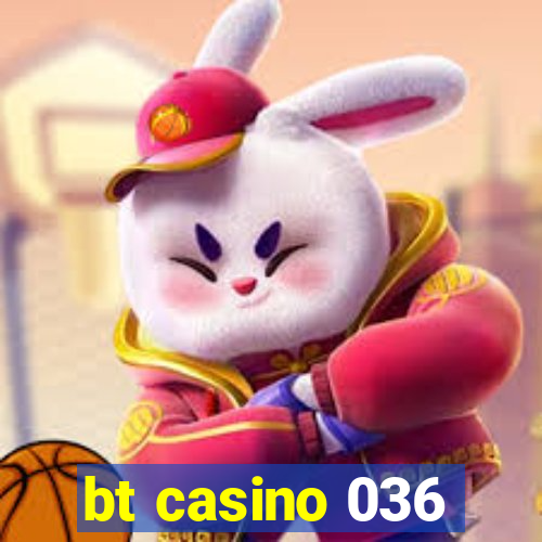 bt casino 036