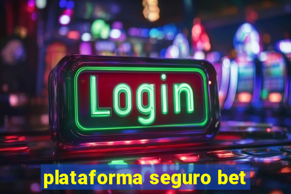 plataforma seguro bet