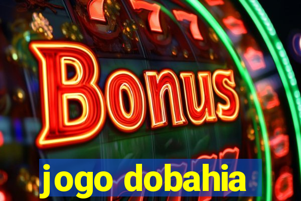 jogo dobahia