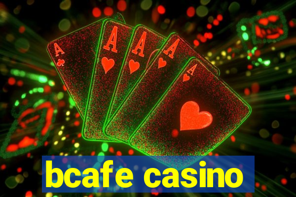 bcafe casino