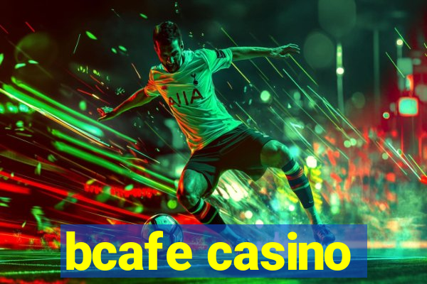 bcafe casino