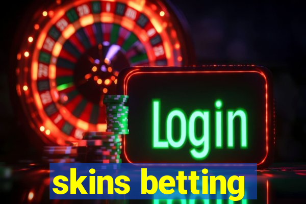 skins betting