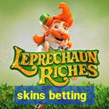 skins betting