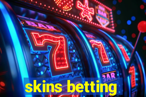 skins betting