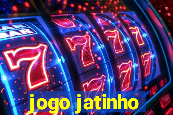 jogo jatinho