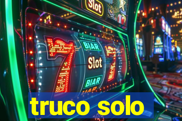 truco solo