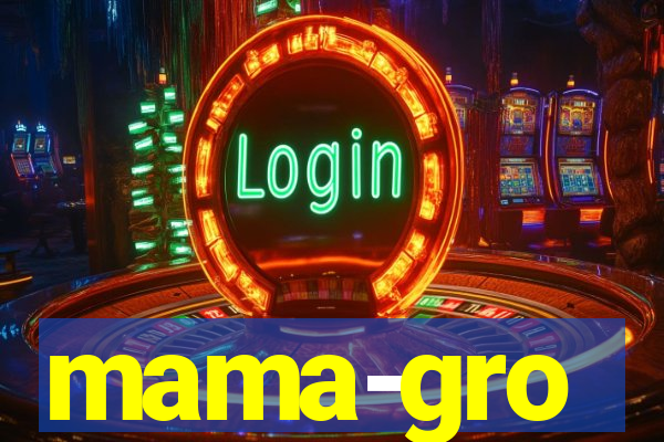 mama-gro