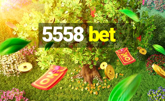 5558 bet