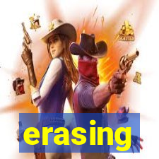 erasing