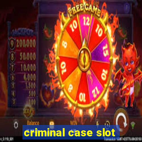 criminal case slot