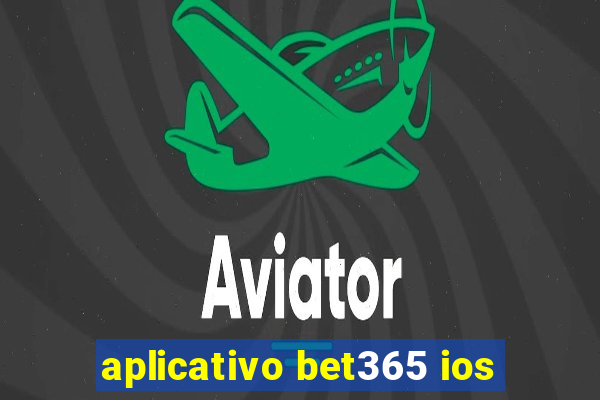 aplicativo bet365 ios