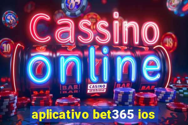 aplicativo bet365 ios