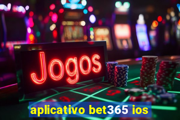 aplicativo bet365 ios