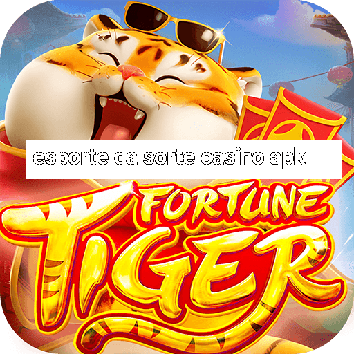 esporte da sorte casino apk