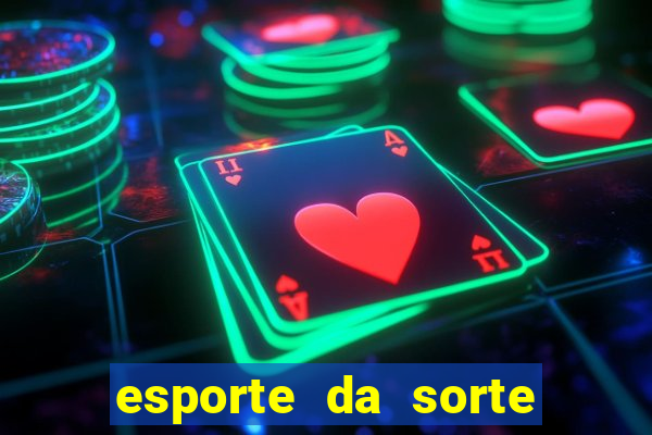 esporte da sorte casino apk