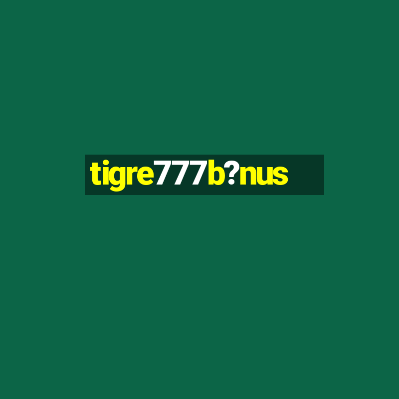 tigre777b?nus