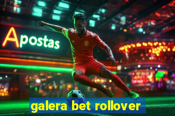 galera bet rollover