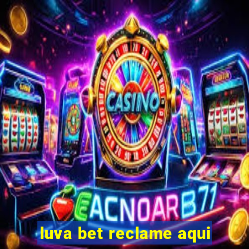 luva bet reclame aqui