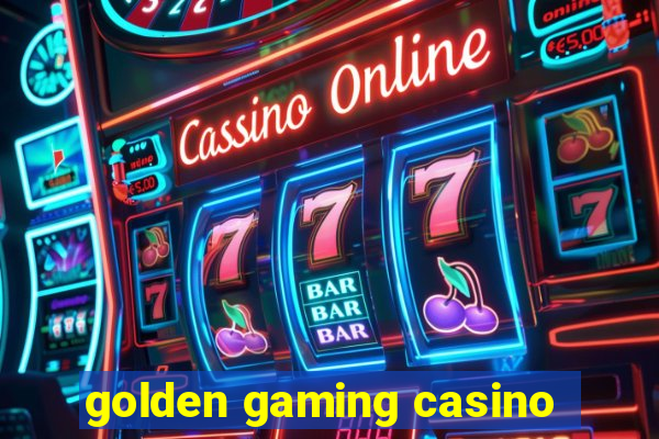 golden gaming casino