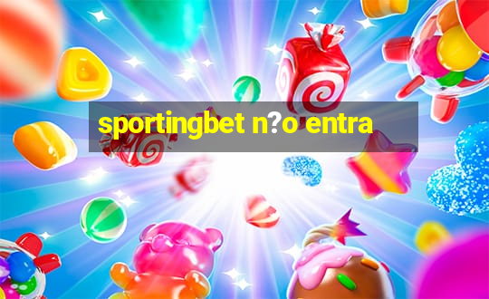 sportingbet n?o entra