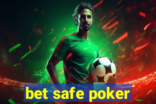 bet safe poker